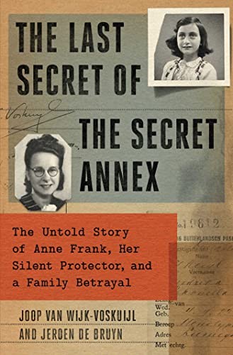 Cover of Last Secret of the Secret Annex: The Untold Story of Anne Frank, Her Silent Protector, and a Family Betrayal