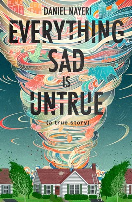 Cover of Everything Sad Is Untrue (a true story)