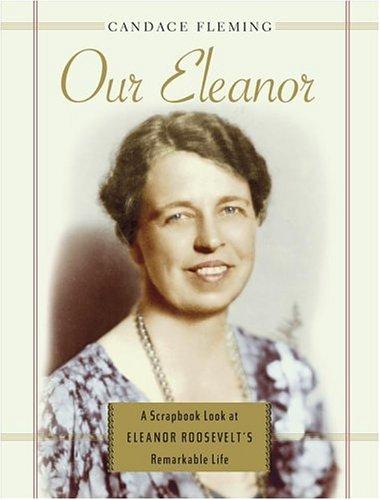 Cover of Our Eleanor: A Scrapbook Look at Eleanor Roosevelt's Remarkable Life