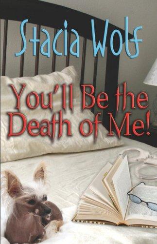 Cover of You'll Be the Death of Me