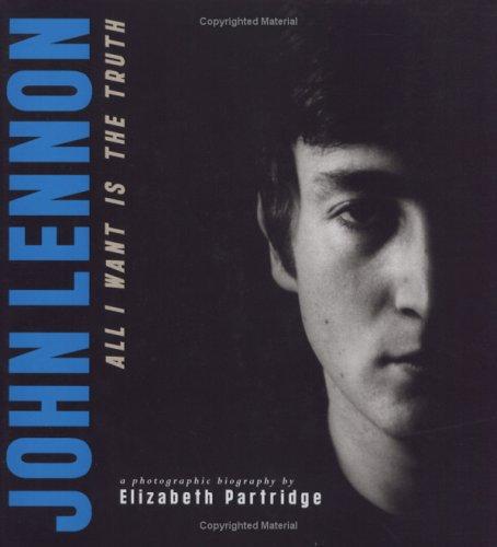 Cover of John Lennon: All I Want Is the Truth, a Photographic Biography
