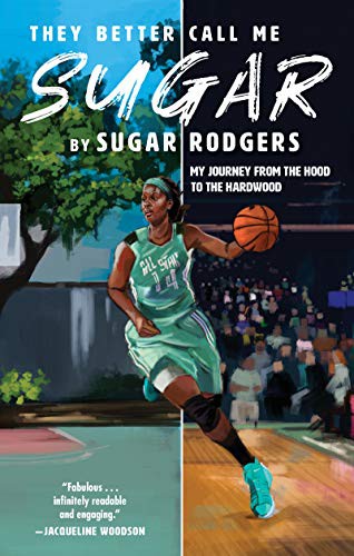 Cover of They Better Call Me Sugar: My Journey from the Hood to the Hardwood
